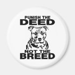 PUNISH THE DEED NOT THE BREED MAGNETS