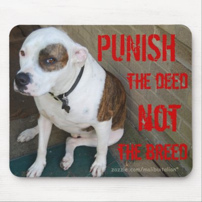 PUNISH the deed NOT the breed Mouse Pads by malibuitalian