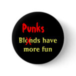 "Punks Have More Fun" Pin buttons