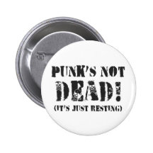 Punks Not Dead! Pinback Button