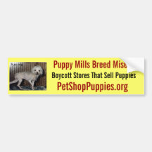 Puppy Mills Breed Misery Bumper Sticker