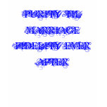 PURITY TIL MARRIAGE...FIDELITY EVER AFTER t-shirts