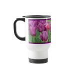 Purple Tulips Flower Art Mother's Day Travel Mug