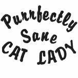 Purrfectly Sane Cat Lady embroidered shirts