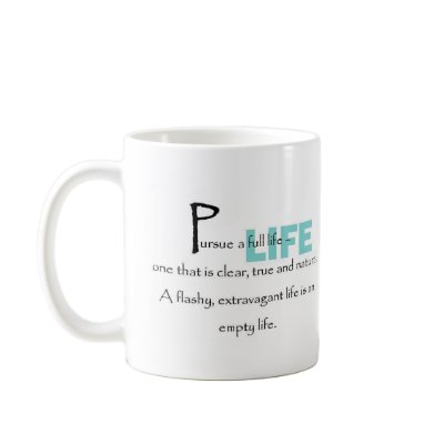 Pursue a Full Life Mug by EternalWisdom