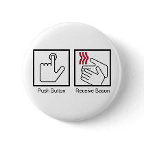 Push Button, Receive Bacon - Bacon Dispenser