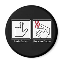 Push Button, Receive Bacon - Bacon Dispenser