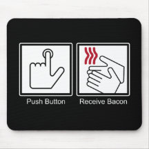Push Button, Receive Bacon - Bacon Dispenser Mousemats