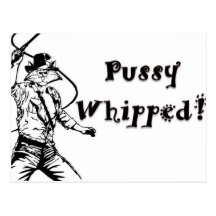 Pussy Whipped! Postcards