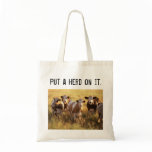 Put a herd on it. bags