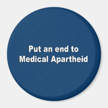 Put an end to medical apartheid magnet