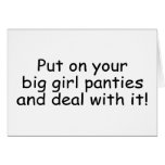Put On Your Big Girl Panties And Deal With It