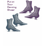 Put On Your Dancing Shoes - Victorian Boots t-shirts