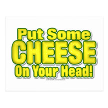 Put Some CHEESE On Your Head! Postcard