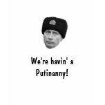 Putinanny! t-shirts