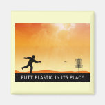 Putt Plastic In Its Place Fridge Magnets