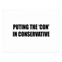 Putting the CON is CONservative Postcards