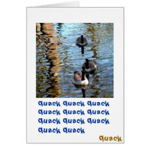 Quack Quack Quack Greeting Cards