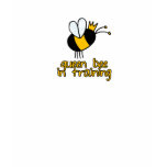 queen bee in training t-shirts