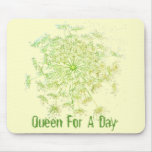 Queen For A Day Mousepads