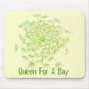 Queen For A Day mousepads