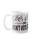 Queen Hillary Life's A Bitch Mug