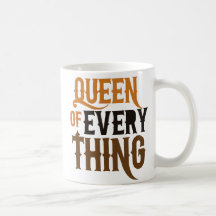 Queen of Everything Coffee Mugs