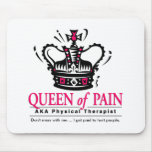 "Queen of Pain" Physical Therapist Mousepad