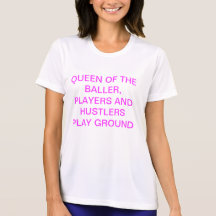 QUEEN OF THE PLAY GROUND TSHIRTS