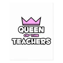 Queen of the Teachers Post Card