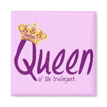 Queen of the Trailerpark Magnets