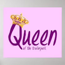 Queen of the Trailerpark Print