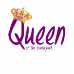 Queen of the Trailerpark t-shirts