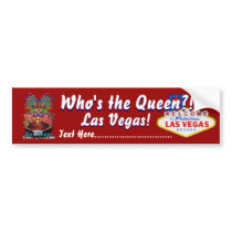 Queen of Vegas best viewed large See notes Bumper Sticker