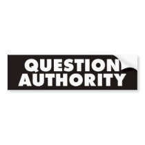 Question Authority - Black B Bumper Stickers