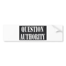 Question Authority Bumper Sticker