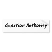 Question Authority Bumper Sticker