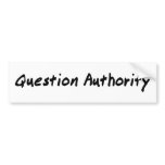 Question Authority Bumper Sticker bumper stickers