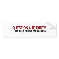 Question Authority Bumper Sticker