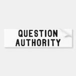 Question Authority Bumper Stickers