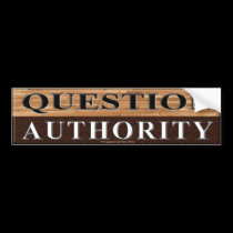 QUESTION AUTHORITY bumper stickers