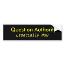 Question Authority, Especially Now