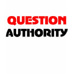 Question Authority T-Shirt