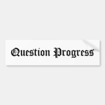 Question Progress Bumper Sticker