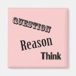 Question Reason Think Magnet