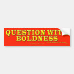 Question with Boldness Bumper Stickers
