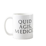 Quid Agis, Medice? Mug
