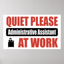 Quiet Please Administrative Assistant At Work Posters