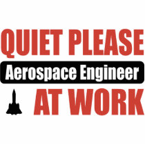 Quiet Please Aerospace Engineer At Work Acrylic Cut Out