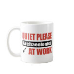 Quiet Please Archaeologist At Work Coffee Mug